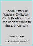 Paperback Social History of Western Civilization Vol. I: Readings from the Ancient World to the 17th Century Book