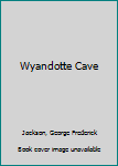 Unknown Binding Wyandotte Cave Book