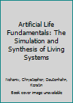 Hardcover Artificial Life Fundamentals: The Simulation and Synthesis of Living Systems Book