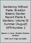 Unknown Binding Gardening Without Pests. Brooklyn Botanic Garden Record Plants & Gardens. Volume 35 Summer (August) 1979 Number 2 Book