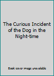 The Curious Incident of the Dog in the Night-time