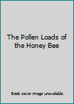 Hardcover The Pollen Loads of the Honey Bee Book