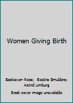Women Giving Birth