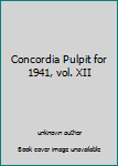 Unknown Binding Concordia Pulpit for 1941, vol. XII Book