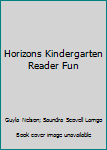 Paperback Horizons Kindergarten Reader Fun Book