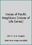 Hardcover Voices of Pacific Neighbors (Voices of Life Series) Book