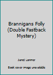 Hardcover Brannigans Folly (Double Fastback Mystery) Book