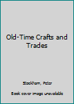 Paperback Old-Time Crafts and Trades Book