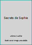 Paperback Secrets de Sophie [French] Book