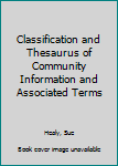 Hardcover Classification and Thesaurus of Community Information and Associated Terms Book
