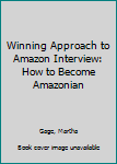 Paperback Winning Approach to Amazon Interview: How to Become Amazonian Book