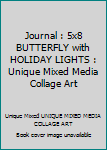 Journal : 5x8 BUTTERFLY with HOLIDAY LIGHTS : Unique Mixed Media Collage Art