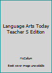 Hardcover Language Arts Today Teacher S Edition Book