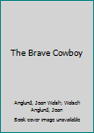 Hardcover The Brave Cowboy Book