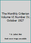 Paperback The Monthly Criterion Volume VI Number IV, October 1927 Book