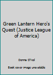 Hardcover Green Lantern Hero's Quest (Justice League of America) Book