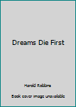 Paperback Dreams Die First Book