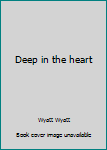 Paperback Deep in the heart Book