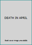 Hardcover DEATH IN APRIL Book