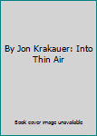 Hardcover By Jon Krakauer: Into Thin Air Book