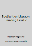 Hardcover Spotlight on Literacy: Reading Level 7 Book