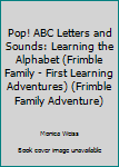 Paperback Pop! ABC Letters and Sounds: Learning the Alphabet (Frimble Family - First Learning Adventures) (Frimble Family Adventure) Book