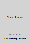 Hardcover Above Hawaii Book