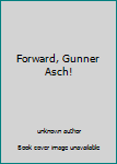 Unknown Binding Forward, Gunner Asch! Book