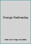 Mass Market Paperback Orange Wednesday Book