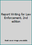 Paperback Report Writing for Law Enforcement, 2nd edition Book