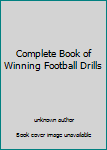 Unknown Binding Complete Book of Winning Football Drills Book