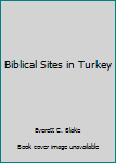 Paperback Biblical Sites in Turkey Book