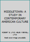 Hardcover MIDDLETOWN: A STUDY IN CONTEMPORARY AMERICAN CULTURE Book