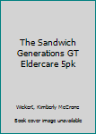 Paperback The Sandwich Generations GT Eldercare 5pk Book