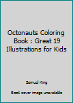 Paperback Octonauts Coloring Book : Great 19 Illustrations for Kids Book