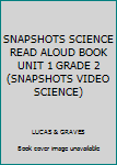 Paperback SNAPSHOTS SCIENCE READ ALOUD BOOK UNIT 1 GRADE 2 (SNAPSHOTS VIDEO SCIENCE) Book