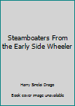 Hardcover Steamboaters From the Early Side Wheeler Book