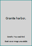 Hardcover Granite harbor, Book