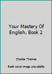 Hardcover Your Mastery Of English, Book 2 Book