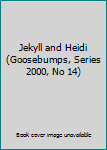 Paperback Jekyll and Heidi (Goosebumps, Series 2000, No 14) Book