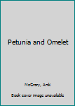 Hardcover Petunia and Omelet Book