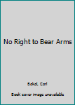 Mass Market Paperback No Right to Bear Arms Book