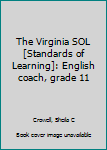 Unknown Binding The Virginia SOL [Standards of Learning]: English coach, grade 11 Book