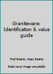 Paperback Graniteware: Identification & value guide Book