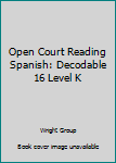 Paperback Open Court Reading Spanish: Decodable 16 Level K Book