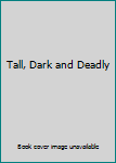 Hardcover Tall, Dark and Deadly Book
