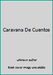 Unknown Binding Caravana De Cuentos Book