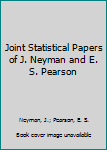 Hardcover Joint Statistical Papers of J. Neyman and E. S. Pearson Book