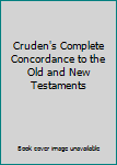 Hardcover Cruden's Complete Concordance to the Old and New Testaments Book
