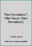 Paperback "New Formations": After Fanon (New Formations) Book